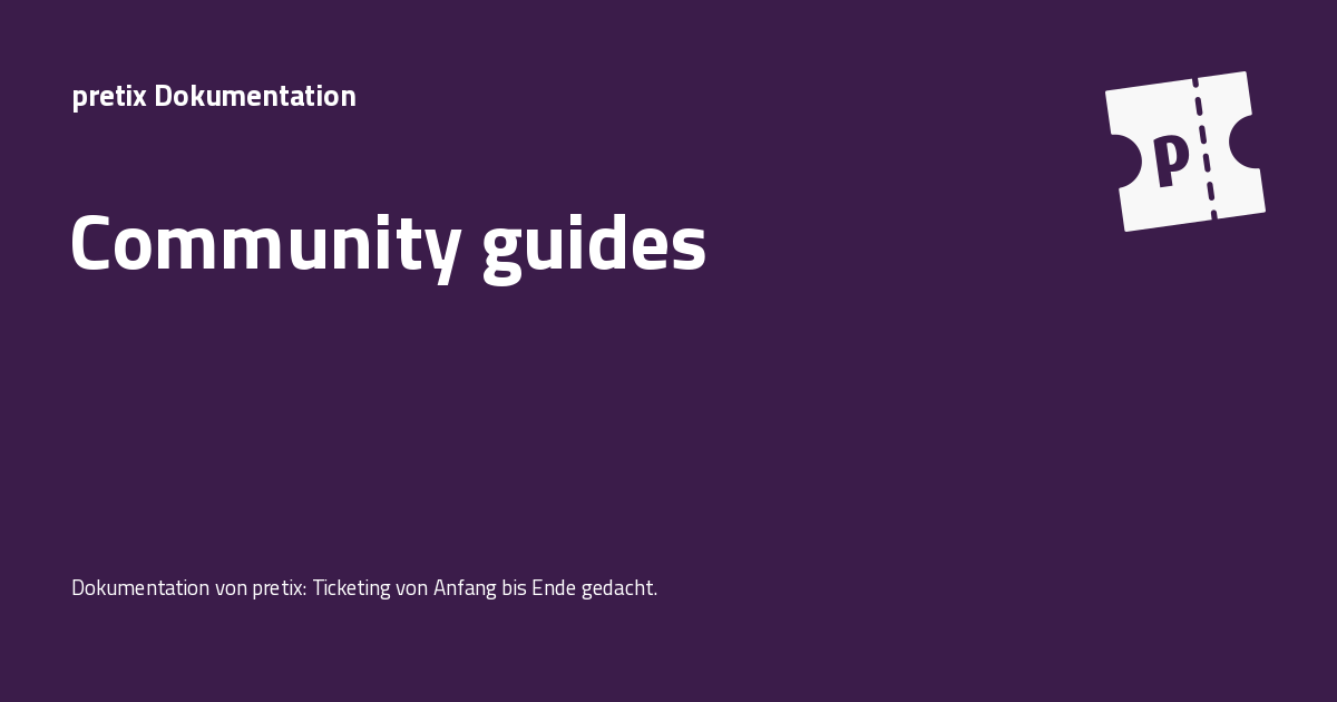 Community guides - pretix Dokumentation