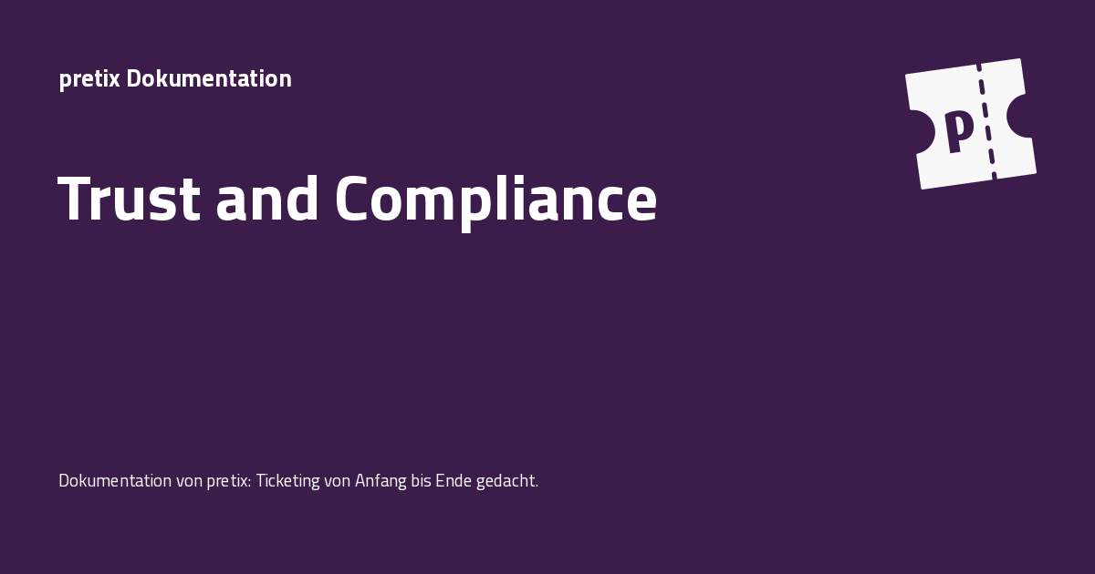 Trust and Compliance - pretix Dokumentation