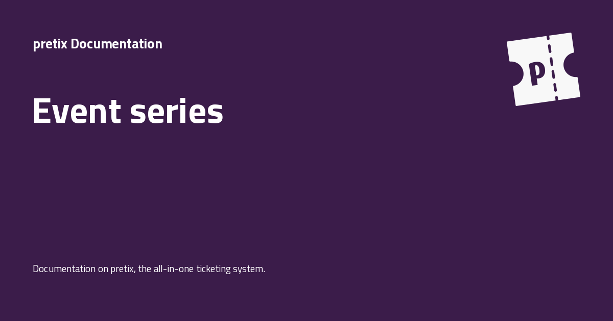 Event series - pretix Documentation