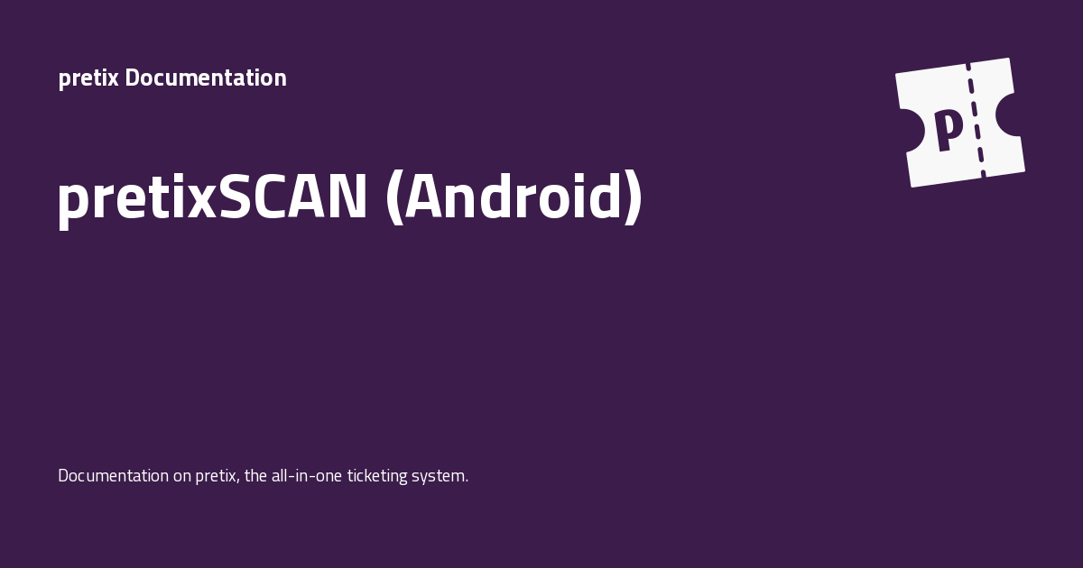 pretixSCAN (Android) - pretix Documentation