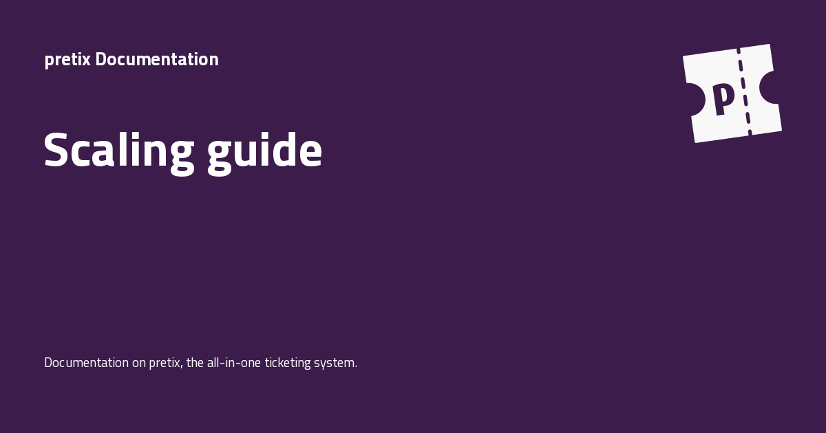 Scaling guide - pretix Documentation