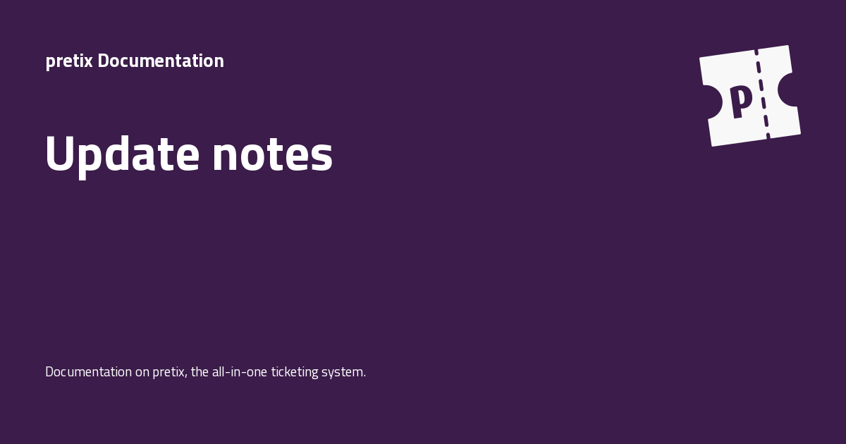 Update notes - pretix Documentation